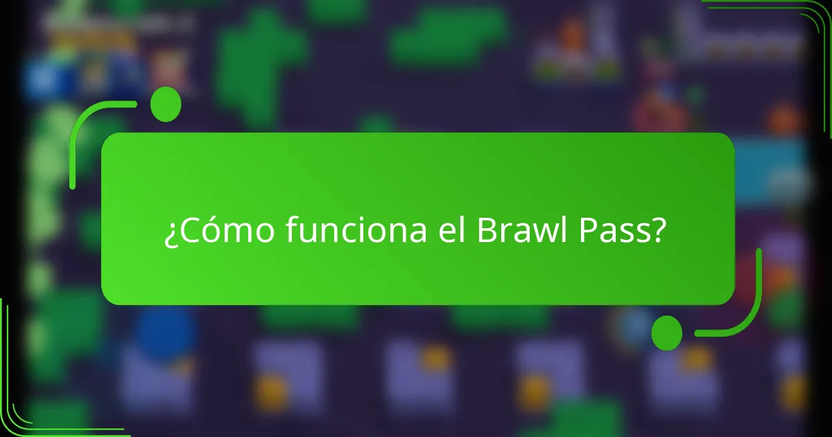 ¿Cómo funciona el Brawl Pass?
