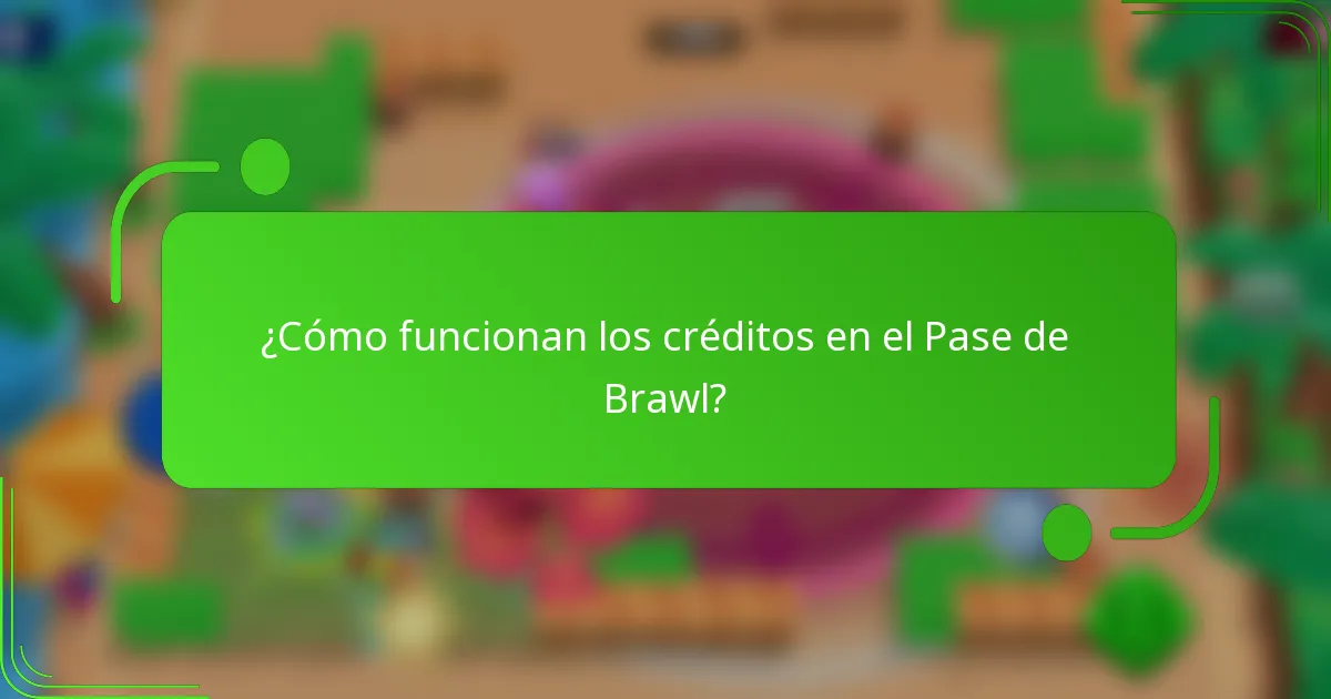 ¿Cómo funcionan los créditos en el Pase de Brawl?