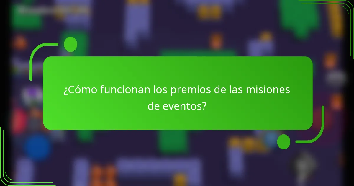 ¿Cómo funcionan los premios de las misiones de eventos?