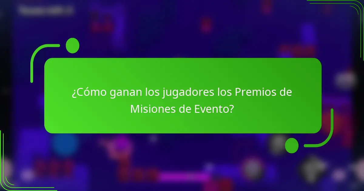 ¿Cómo ganan los jugadores los Premios de Misiones de Evento?