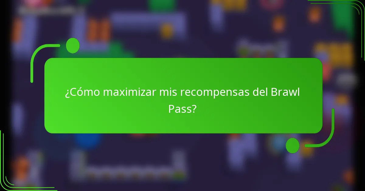 ¿Cómo maximizar mis recompensas del Brawl Pass?