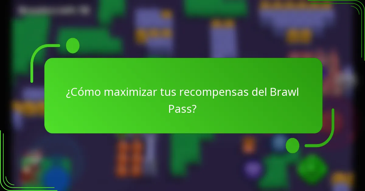¿Cómo maximizar tus recompensas del Brawl Pass?