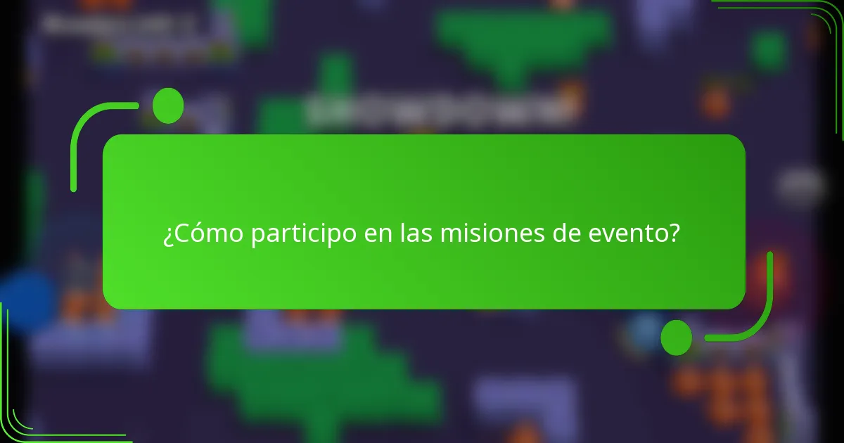 ¿Cómo participo en las misiones de evento?