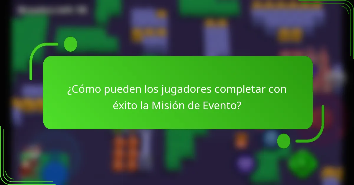 ¿Cómo pueden los jugadores completar con éxito la Misión de Evento?