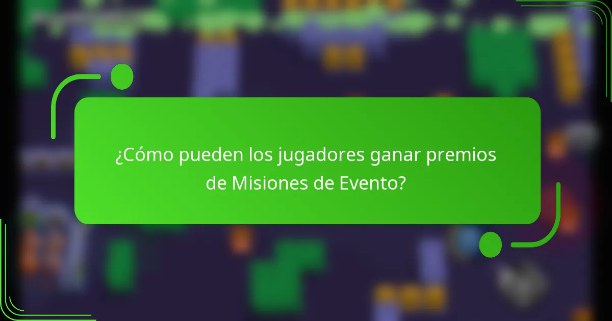 ¿Cómo pueden los jugadores ganar premios de Misiones de Evento?