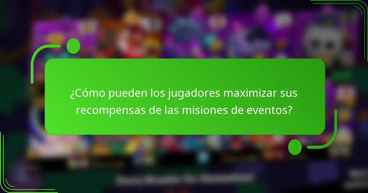 ¿Cómo pueden los jugadores maximizar sus recompensas de las misiones de eventos?