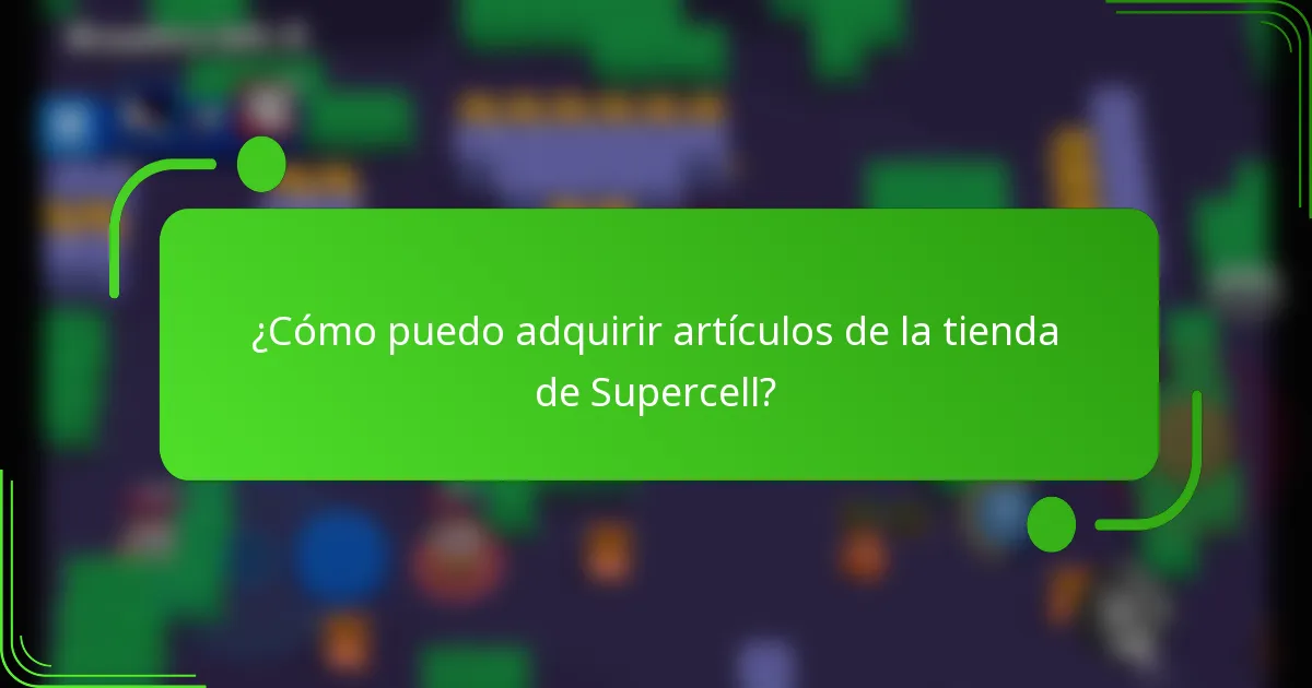 ¿Cómo puedo adquirir artículos de la tienda de Supercell?