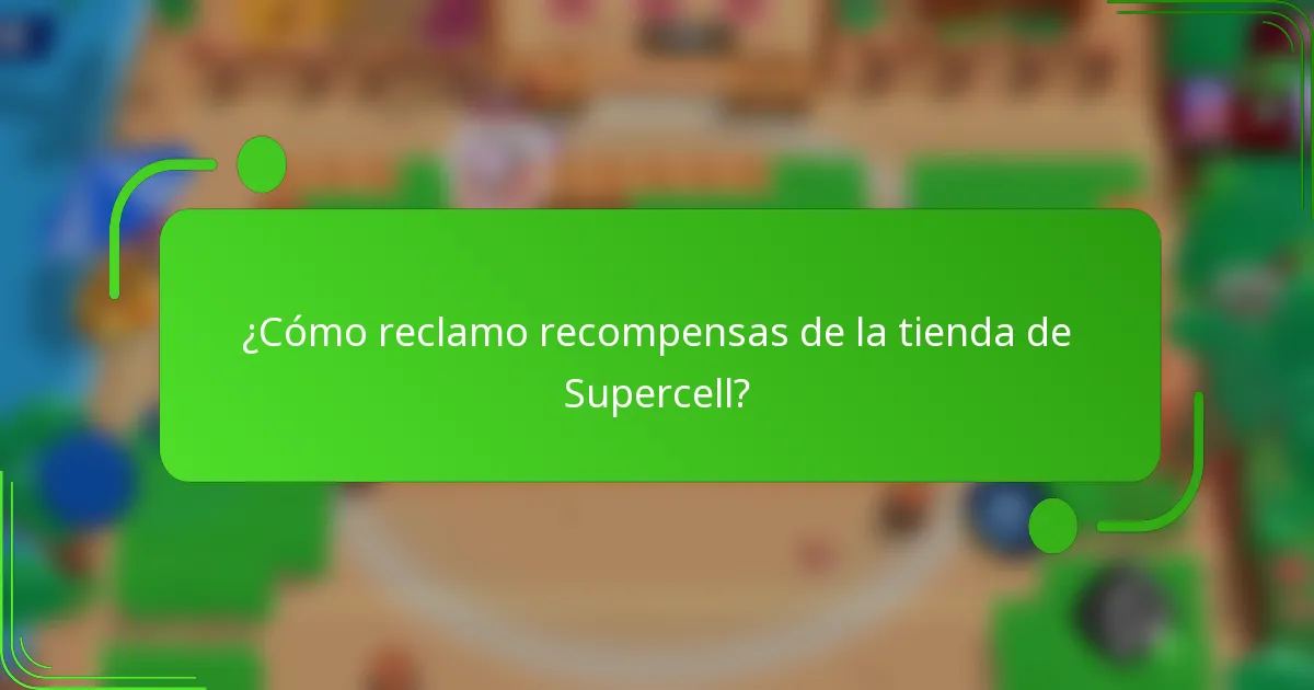 ¿Cómo reclamo recompensas de la tienda de Supercell?