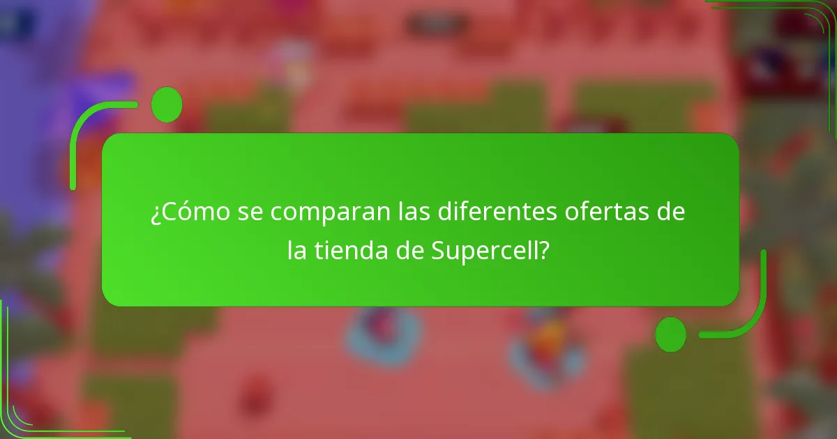 ¿Cómo se comparan las diferentes ofertas de la tienda de Supercell?