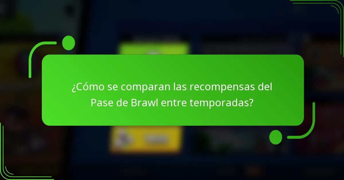 ¿Cómo se comparan las recompensas del Pase de Brawl entre temporadas?