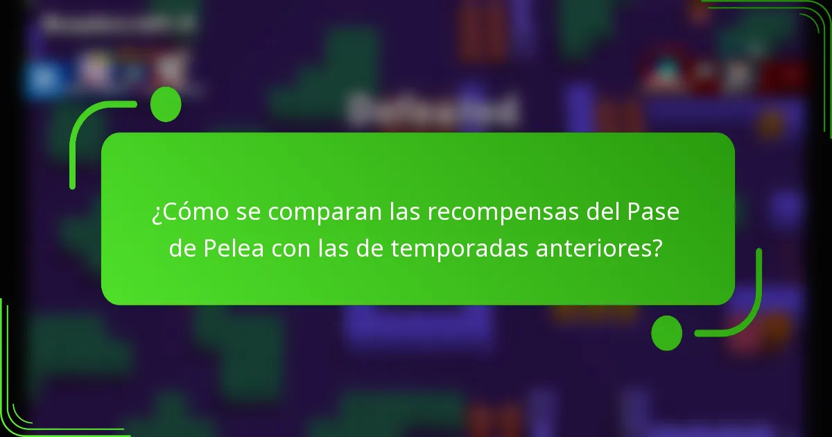 ¿Cómo se comparan las recompensas del Pase de Pelea con las de temporadas anteriores?