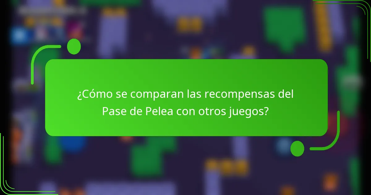 ¿Cómo se comparan las recompensas del Pase de Pelea con otros juegos?