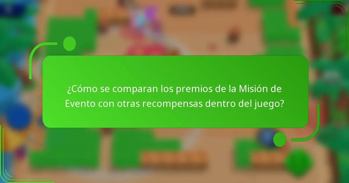 ¿Cómo se comparan los premios de la Misión de Evento con otras recompensas dentro del juego?