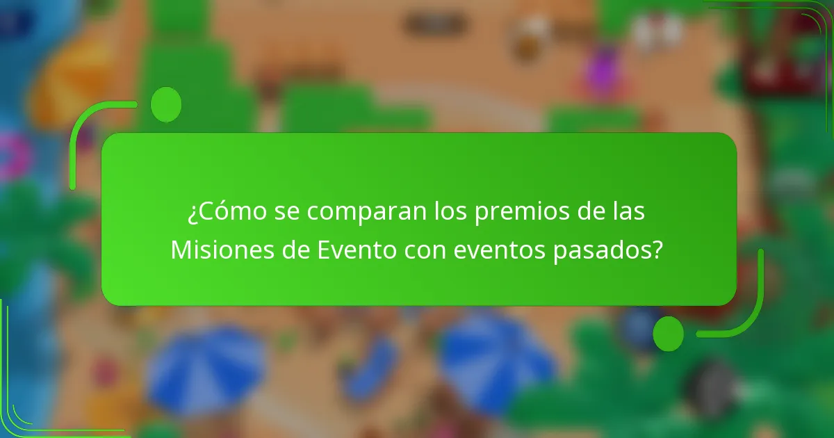¿Cómo se comparan los premios de las Misiones de Evento con eventos pasados?