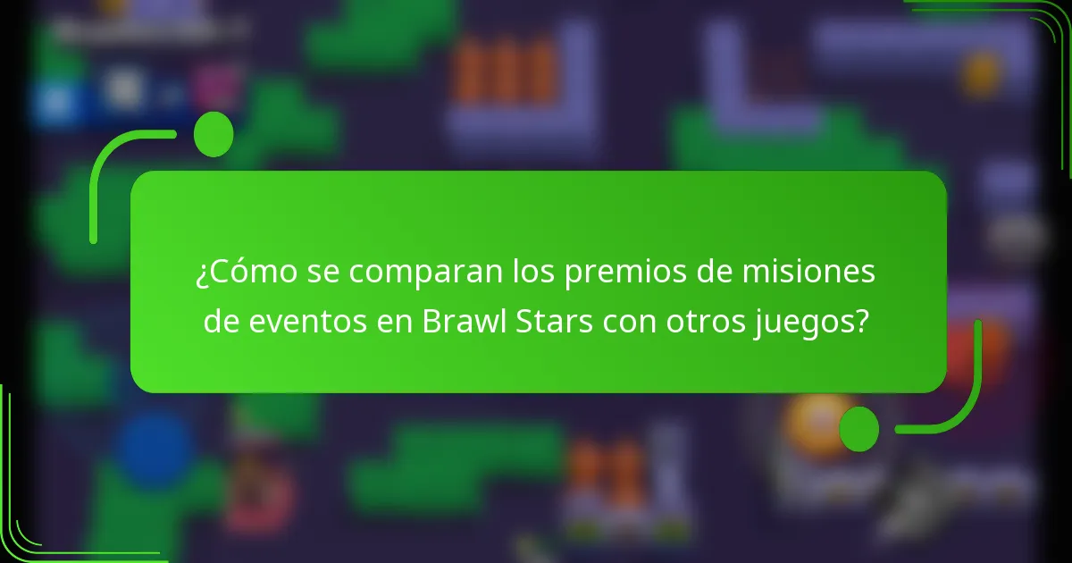 ¿Cómo se comparan los premios de misiones de eventos en Brawl Stars con otros juegos?