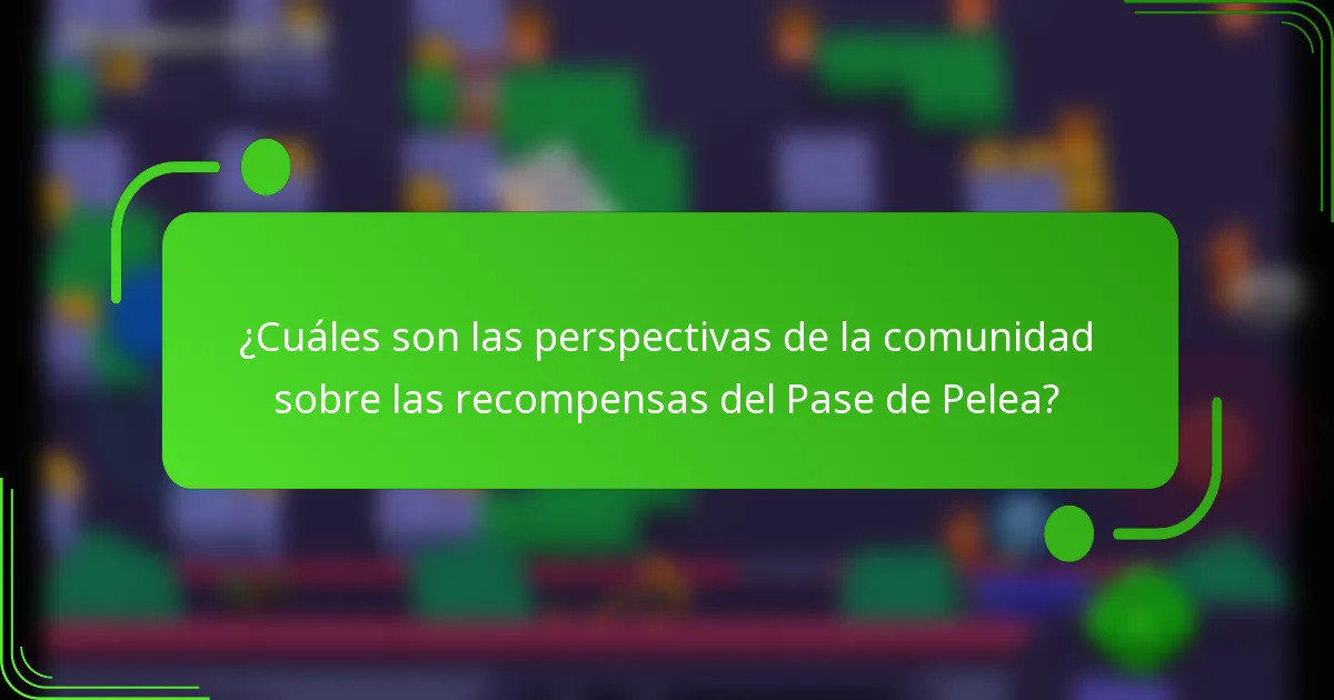 ¿Cuáles son las perspectivas de la comunidad sobre las recompensas del Pase de Pelea?
