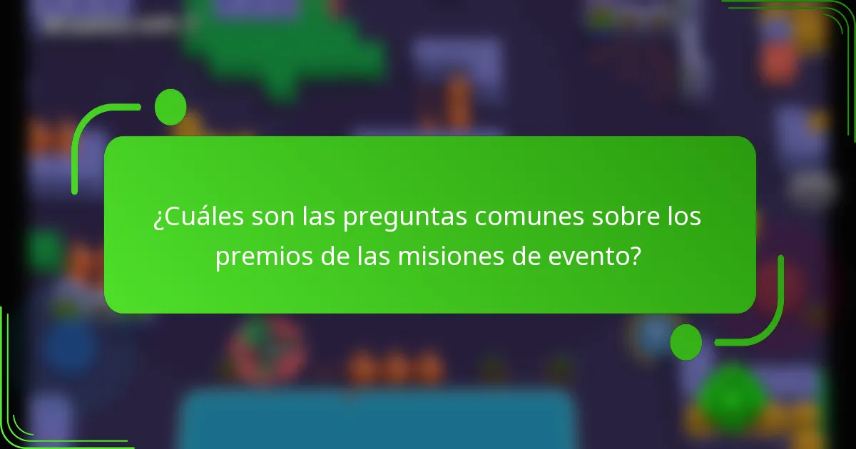 ¿Cuáles son las preguntas comunes sobre los premios de las misiones de evento?