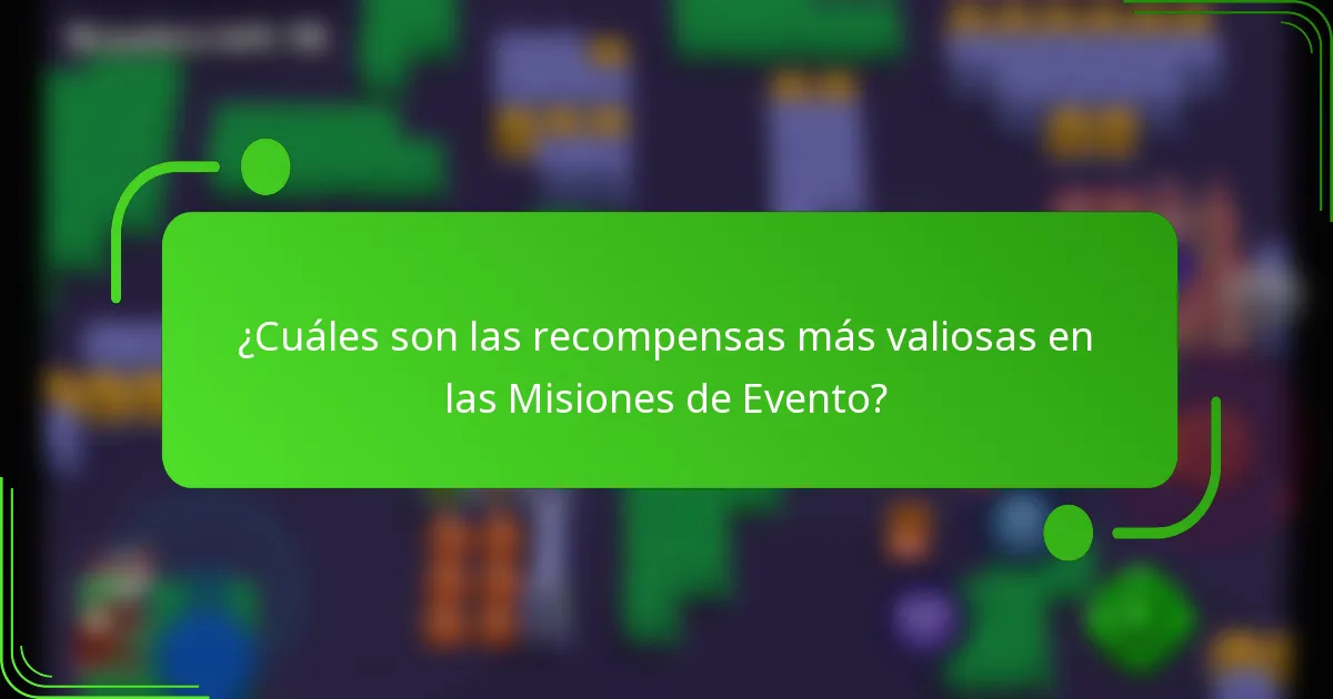 ¿Cuáles son las recompensas más valiosas en las Misiones de Evento?