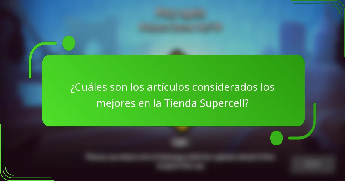 ¿Cuáles son los artículos considerados los mejores en la Tienda Supercell?