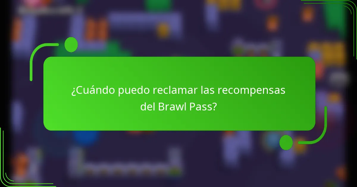 ¿Cuándo puedo reclamar las recompensas del Brawl Pass?