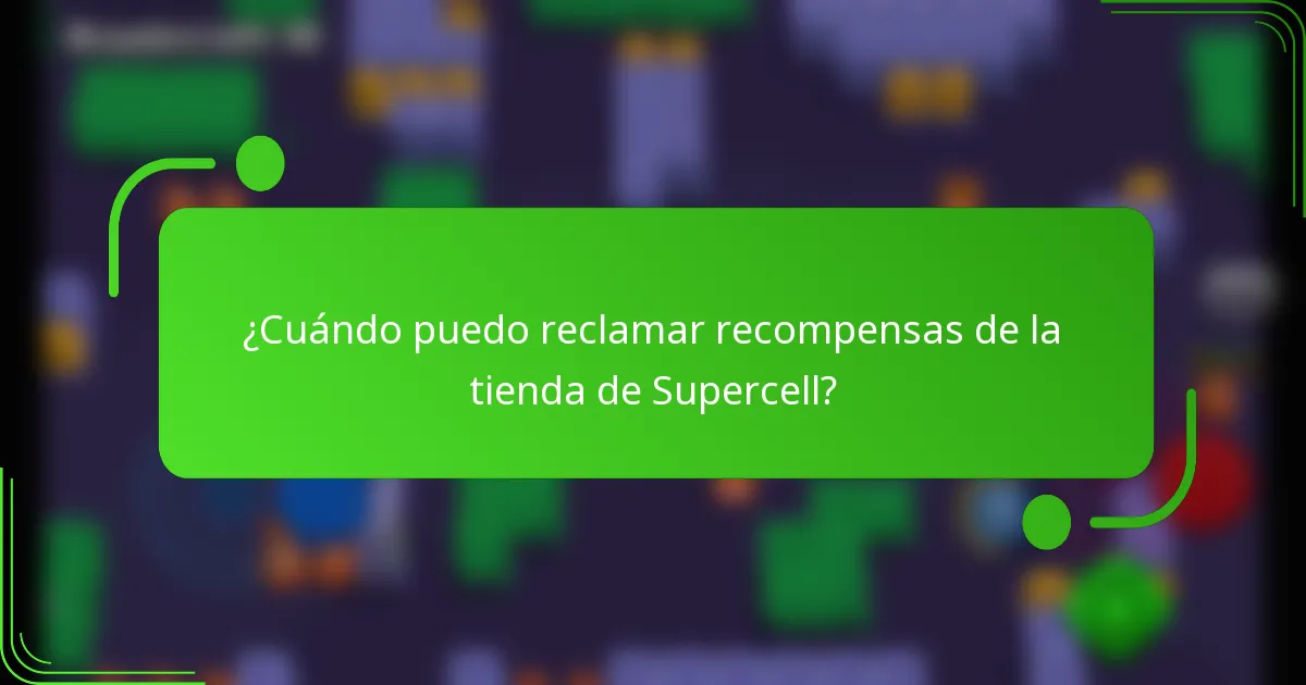 ¿Cuándo puedo reclamar recompensas de la tienda de Supercell?