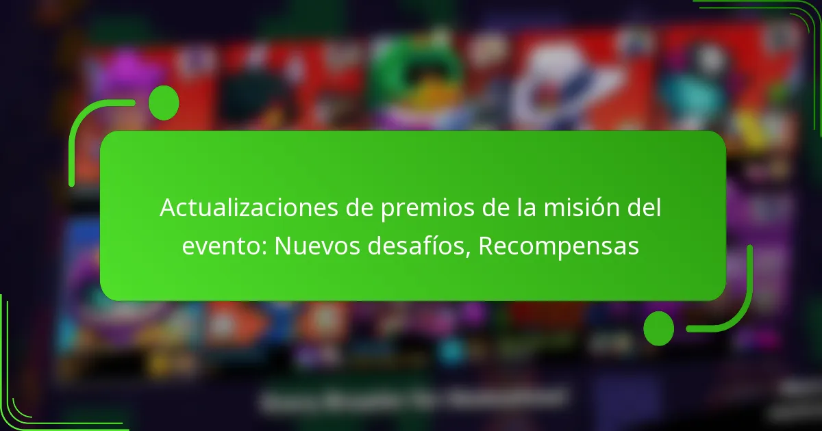 Actualizaciones de premios de la misión del evento: Nuevos desafíos, Recompensas