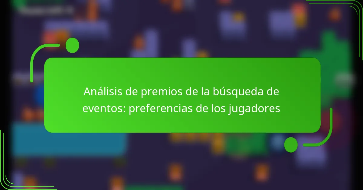 Análisis de premios de la búsqueda de eventos: preferencias de los jugadores