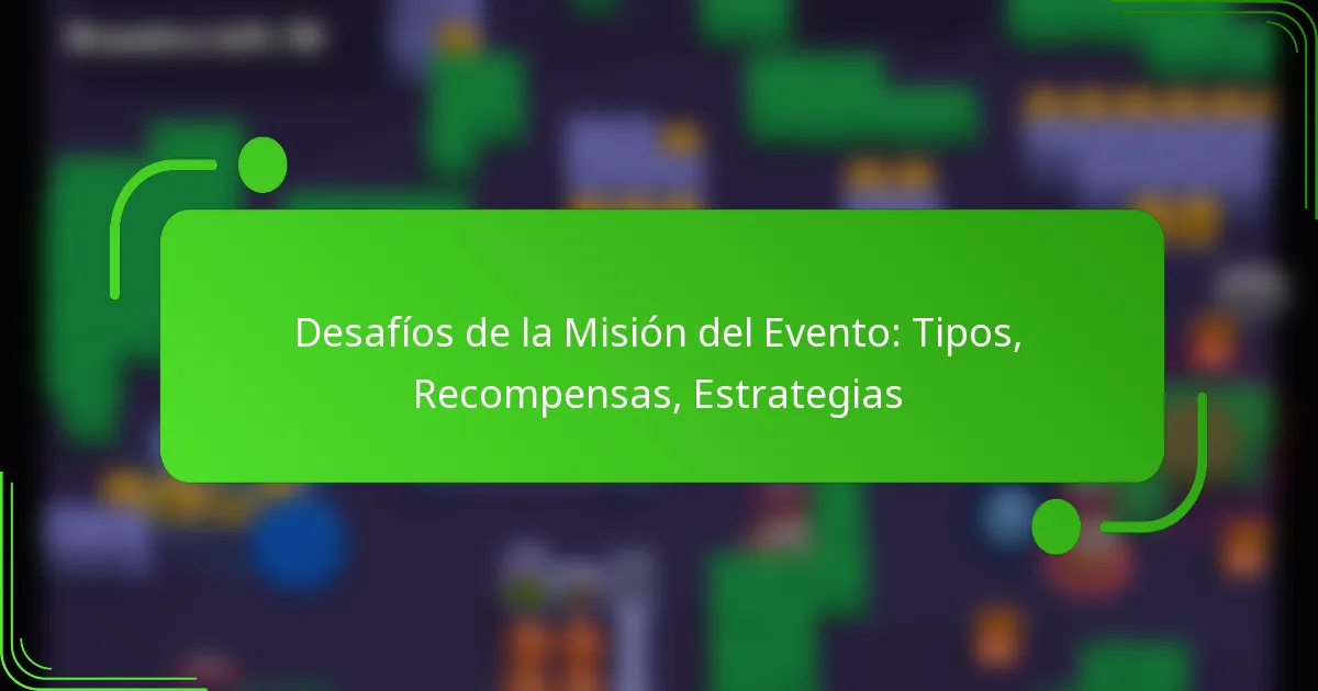 Desafíos de la Misión del Evento: Tipos, Recompensas, Estrategias