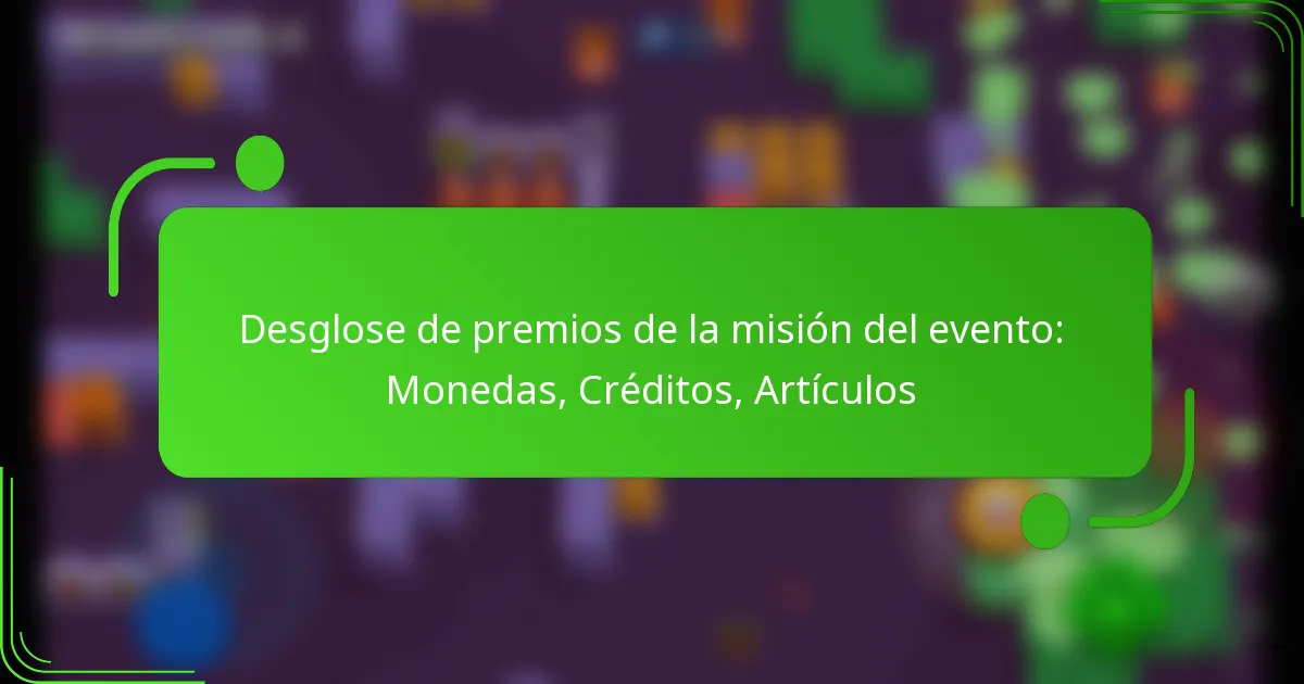 Desglose de premios de la misión del evento: Monedas, Créditos, Artículos