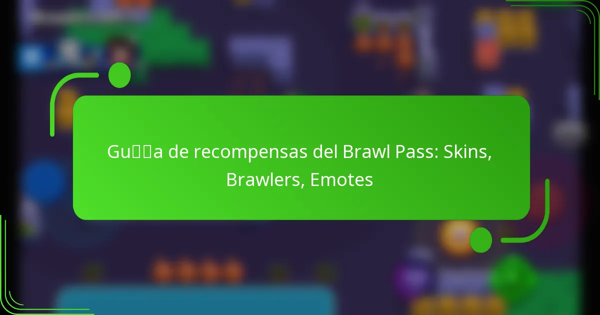 Guía de recompensas del Brawl Pass: Skins, Brawlers, Emotes