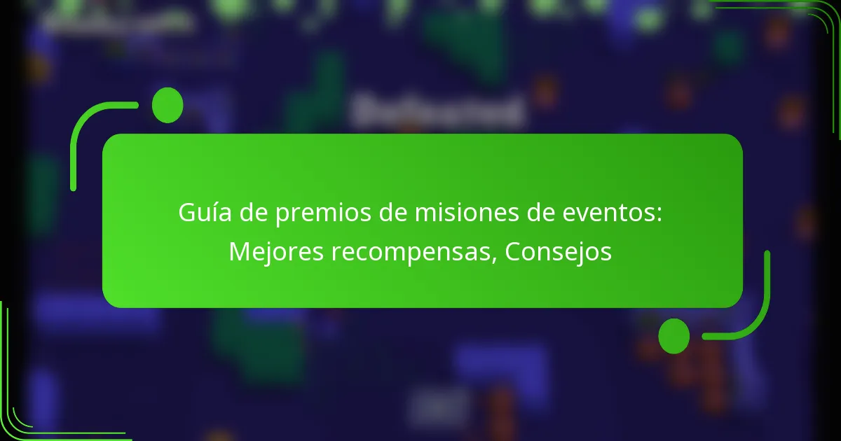 Guía de premios de misiones de eventos: Mejores recompensas, Consejos