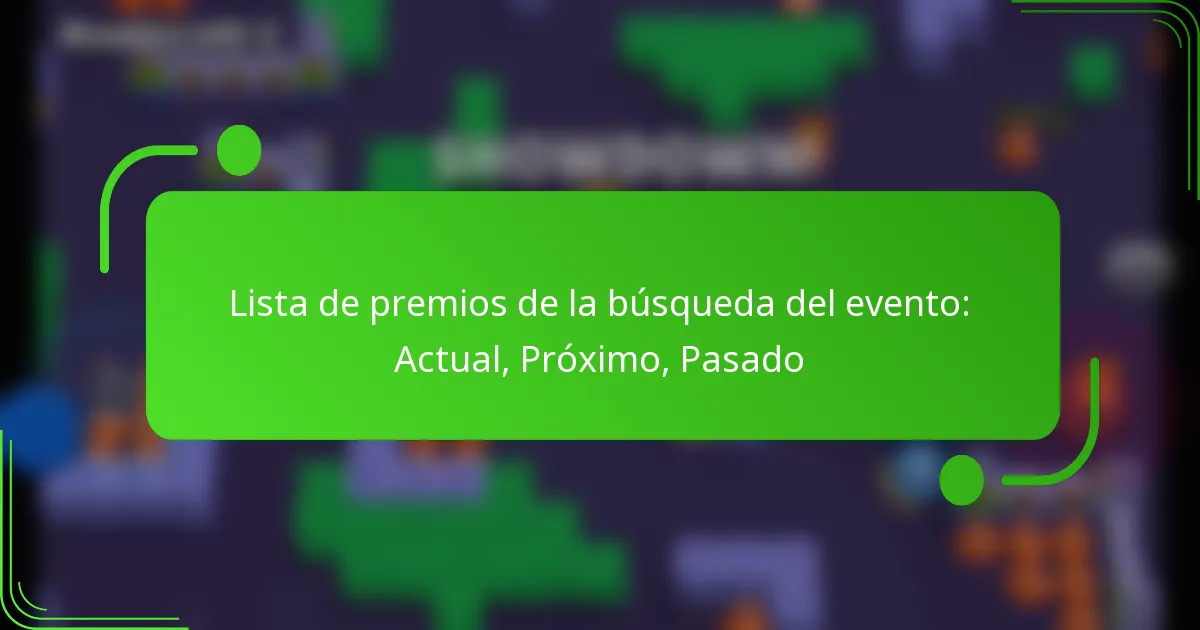 Lista de premios de la búsqueda del evento: Actual, Próximo, Pasado