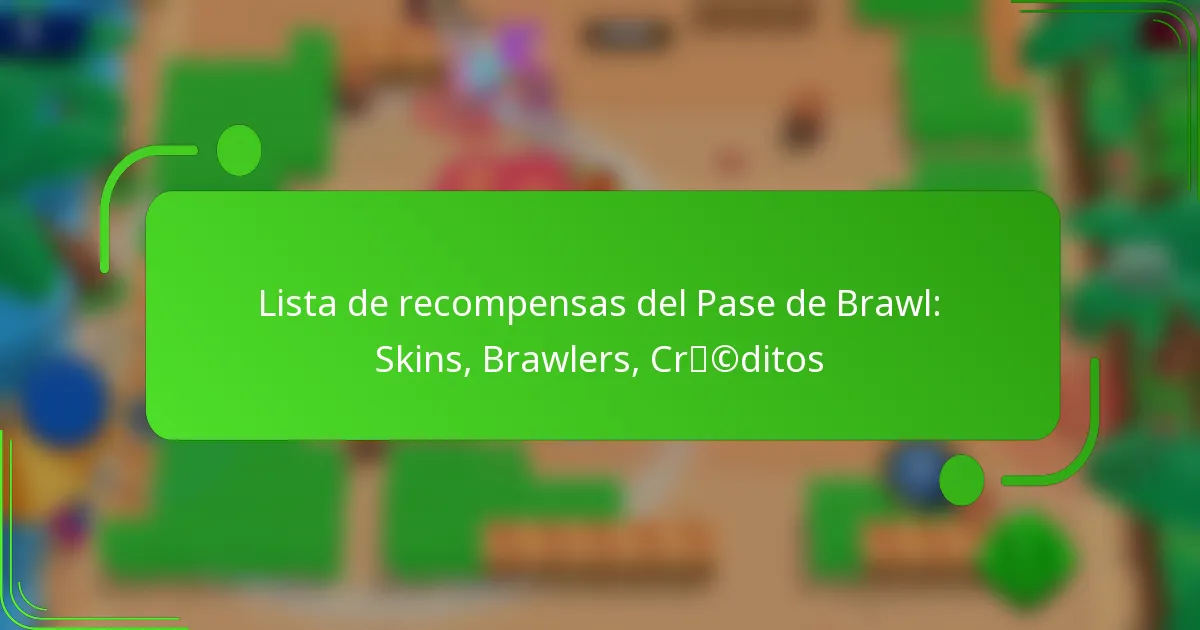 Lista de recompensas del Pase de Brawl: Skins, Brawlers, Créditos