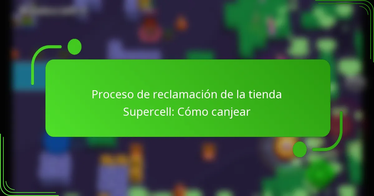 Proceso de reclamación de la tienda Supercell: Cómo canjear