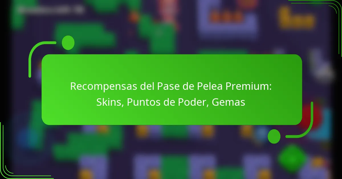Recompensas del Pase de Pelea Premium: Skins, Puntos de Poder, Gemas