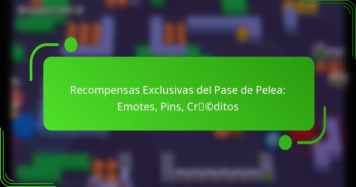 Recompensas Exclusivas del Pase de Pelea: Emotes, Pins, Créditos