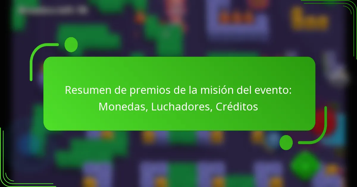 Resumen de premios de la misión del evento: Monedas, Luchadores, Créditos