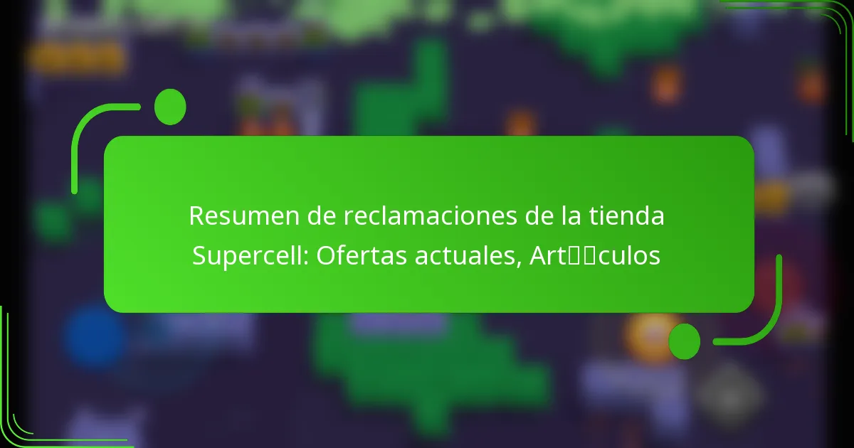 Resumen de reclamaciones de la tienda Supercell: Ofertas actuales, Artículos
