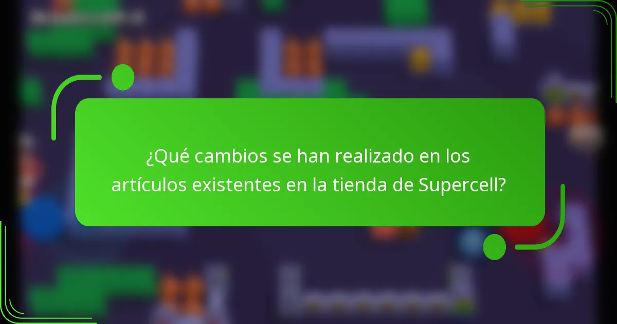 ¿Qué cambios se han realizado en los artículos existentes en la tienda de Supercell?