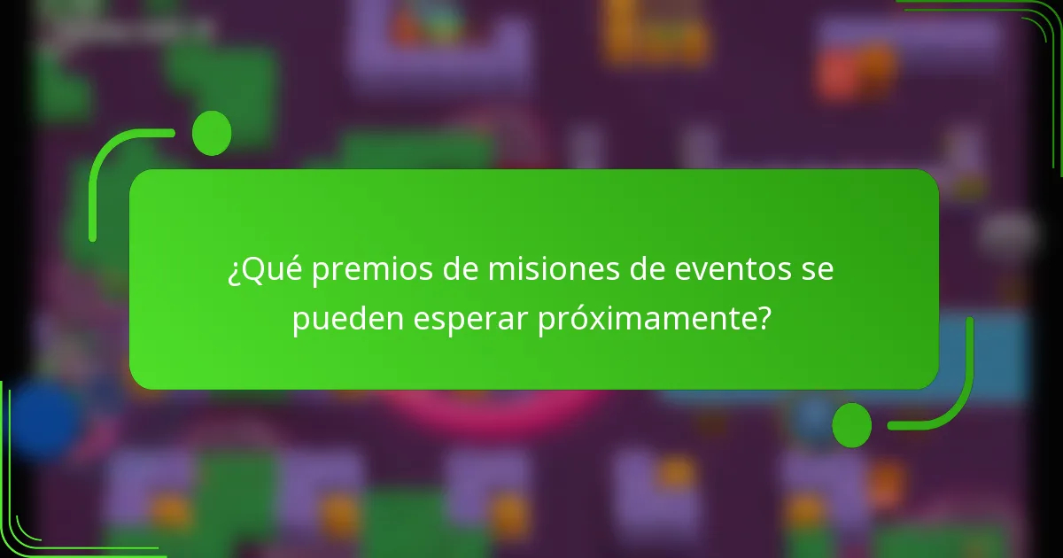 ¿Qué premios de misiones de eventos se pueden esperar próximamente?