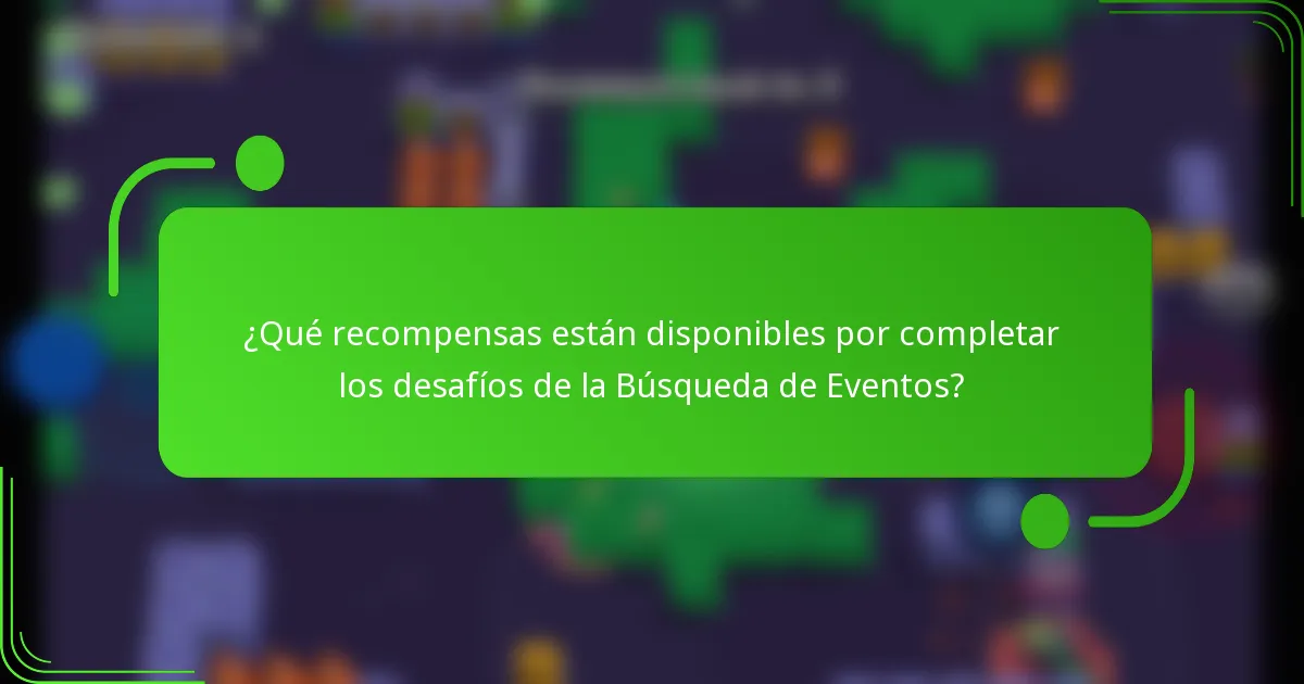 ¿Qué recompensas están disponibles por completar los desafíos de la Búsqueda de Eventos?