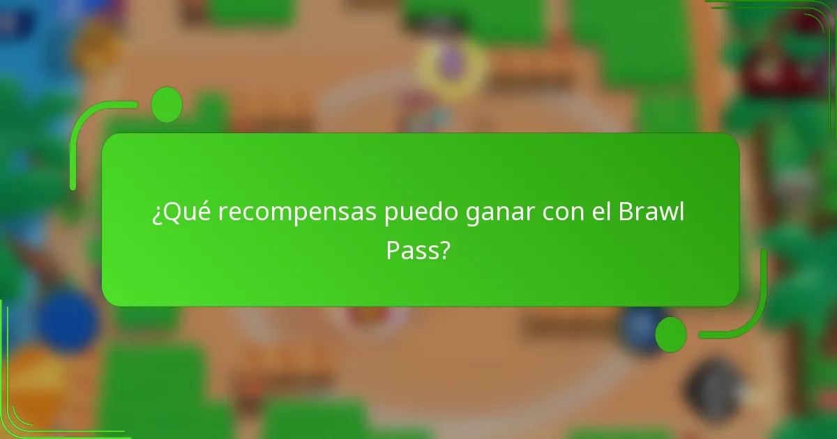 ¿Qué recompensas puedo ganar con el Brawl Pass?