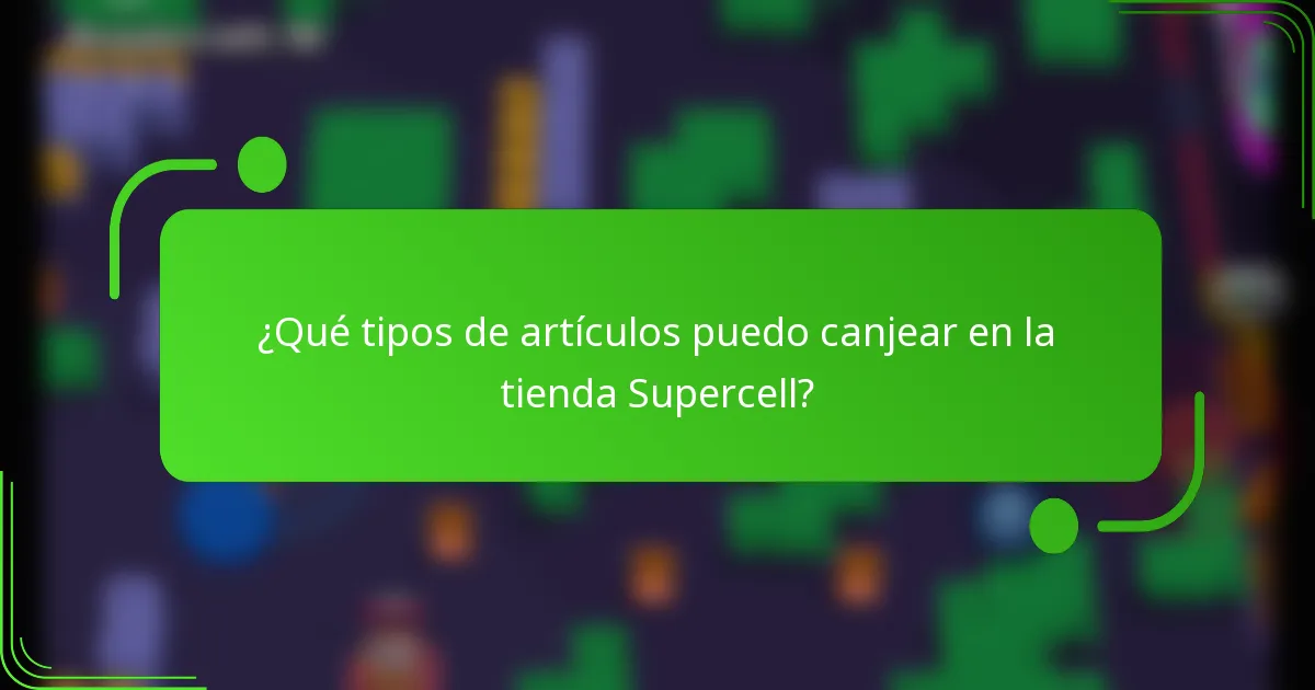 ¿Qué tipos de artículos puedo canjear en la tienda Supercell?