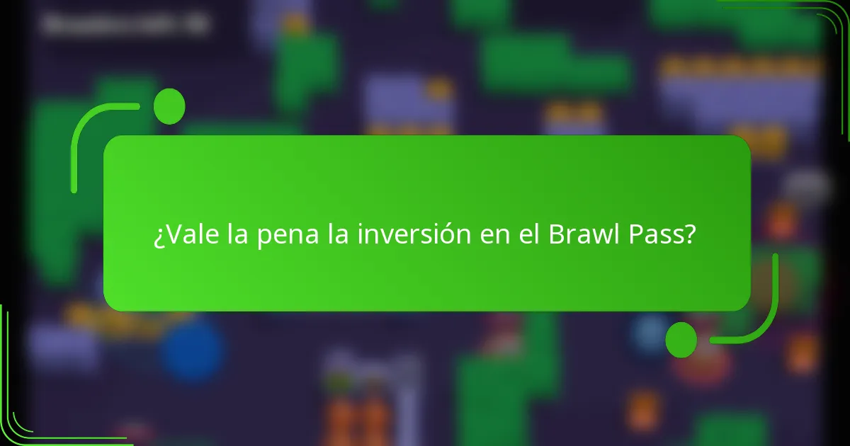 ¿Vale la pena la inversión en el Brawl Pass?
